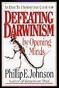 Defeating Darwinism by Opening Minds