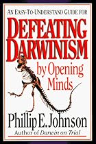 Defeating Darwinism by Opening Minds (Lawyer Puts Darwinism on Trial)