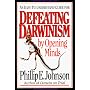 Defeating Darwinism by Opening Minds (Lawyer Puts Darwinism on Trial)
