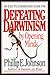 Defeating Darwinism by Opening Minds