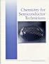 Chemistry for Semiconductor Technicians (with CD-ROM)