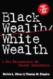 Black Wealth/ White Wealth: A New Perspective on Racial Inquality