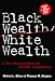 Black Wealth, White Wealth: A New Perspective on Racial Inequality