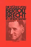Die Stucke von Bertolt Brecht in einem Band