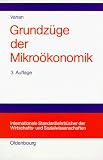 Grundz&uuml;ge der Mikro&ouml;konomik - Hal R. Varian