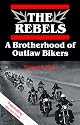 The Rebels: A Brotherhood of Outlaw Bikers