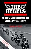The Rebels: A Brotherhood of Outlaw Bikers