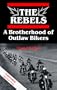 The Rebels: A Brotherhood of Outlaw Bikers