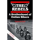 The Rebels: A Brotherhood of Outlaw Bikerspar Daniel R. Wolf