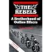 The Rebels: A Brotherhood of Outlaw Bikers