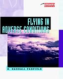 Flying in Adverse Conditions (Practical Flying Series)