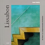Lissabon. Ein F�hrer zur zeitgen�ssischen Architektur - Paulo Santos