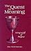 Search : The Quest for Meaning: Living a Life of Purpose