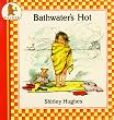 Bathwater's Hot (Nursery collection)