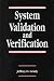 System Validation and Verification (Systems Engineering Series) by Jeffrey O. Grady ISBN 0849378389