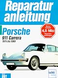 Porsche 911 Carrera 1975 bis 1988: Handbuch fuer die komplette Fahrzeugtechnik