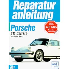 Porsche 911 Carrera: Handbuch f�r die komplette Fahrzeugtechnik (Reparaturanleitungen)