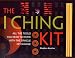 Book The I Ching Kit: All the Tools You Need to Work With the Oracle of Change