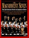 The Magnificent Seven: The Authorized Story of American Gold