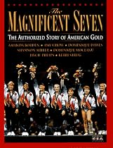 The Magnificent Seven: The Authorized Story of American Gold