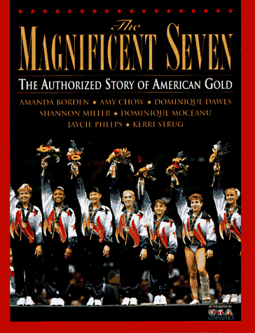 The Magnificent Seven: The Authorized Story of American Gold
