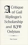 A Critique Of Gail Riplinger`s Scholarship And KJV Onlyism