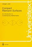 Compact Riemann Surfaces: An Introduction to Contemporary Mathematics (Universitext)