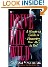 Drive Him Wild: A Hands-On Guide to Pleasuring Your Man in Bed (Signet)