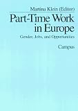Part-Time Work in Europe: Gender, Jobs and Opportunities