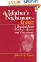 A Mother's Nightmare - Incest: A Practical Legal Guide for Parents and Professionals (Interpersonal Violence: The Practice Series)