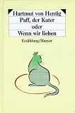 Paff, der Kater oder Wenn wir lieben: Eine Erz&auml;hlung - Hartmut von Hentig
