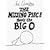 The Missing Piece Meets the Big O