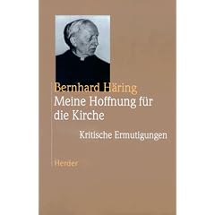Meine Hoffnung f�r die Kirche. Kritische Ermutigungen