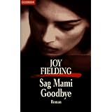 Sag Mami Goodbyevon "Joy Fielding"