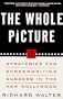 The Whole Picture: Strategies for Screenwriting Success in the New Hollywood