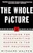 The Whole Picture: Strategies for Screenwriting Success in the New Hollywood
