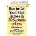 How to Get Your Point Across in 30 Seconds or Less