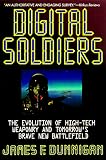 Digital Soldiers: The Evolution of High-Tech Weaponry and Tomorrow's Brave New Battlefeld