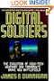 Digital Soldiers: The Evolution of High-Tech Weaponry and Tomorrow's Brave New Battlefeld