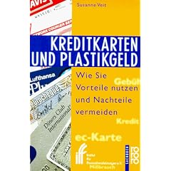Kreditkarten und Plastikgeld. Wie Sie Vorteile nutzen und Nachteile vermeiden.