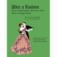 After a Fashion: How to Reproduce, Restore, and Wear Vintage Styles