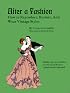 After a Fashion: How to Reproduce, Restore, and Wear Vintage Styles
