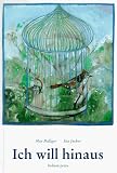 Ich will hinaus - Max Bolliger, Sita Jucker