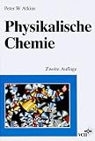 Physikalische Chemie (Lehrbuch) - Peter William Atkins