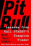 Pit Bull: Lessons from Wall Street's Champion Day Trader