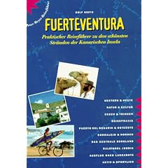 Fuerteventura: Praktischer Reisef�hrer zu den sch�nsten Str�nden der Kanarischen Inseln