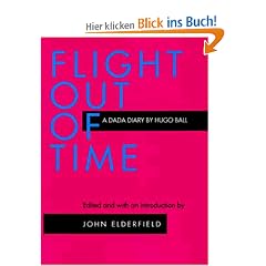 Flight Out of Time: A Dada Diary (Documents of Twentieth Century Art)