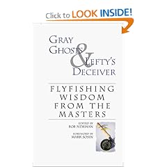 Gray Ghosts & Lefty's Deceiver: Flyfishing Wisdom From The Masters
