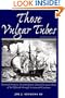 Those Vulgar Tubes: External Sanitary Accommodations aboard European Ships of the Fifteenth through Seventeenth Centuries (Studies in Nautical Archaeology)