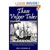 Those Vulgar Tubes: External Sanitary Accommodations aboard European Ships of the Fifteenth through Seventeenth Centuries (Studies in Nautical Archaeology)